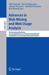 9783540774846-354077484X-Advances in Web Mining and Web Usage Analysis: 8th International Workshop on Knowledge Discovery on the Web, WebKDD 2006 Philadelphia, USA, August 20, ... (Lecture Notes in Computer Science, 4811)