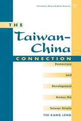 9780813390062-0813390060-The Taiwan-china Connection: Democracy And Development Across The Taiwan Straits (Transitions: Asia & Asian America)