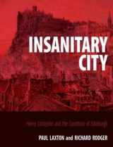 9781859362204-1859362206-Insanitary City: Henry Littlejohn and the Condition of Edinburgh