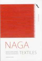 9783897904194-3897904195-Naga Textiles: Design, Technique, Meaning and Effect of a Local Craft Tradition