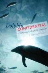 9780226418605-022641860X-Dolphin Confidential: Confessions of a Field Biologist