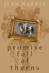 9781620069578-1620069571-Promise Full of Thorns: a family saga