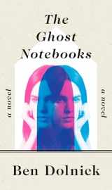 9781101871096-1101871091-The Ghost Notebooks: A Novel