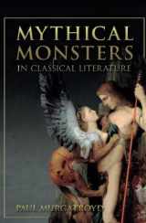 9780715636275-0715636278-Mythical Monsters in Classical Literature