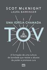9786559881352-6559881350-Uma igreja chamada tov: A formação de uma cultura de bondade que resiste a abusos de poder e promove cura (Portuguese Edition)