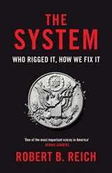 9781529043723-1529043727-The System: Who Rigged It, How We Fix It