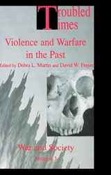 9789056995331-9056995332-Troubled Times: Violence and Warfare in the Past (War and Society - ISSN 1069-8043)