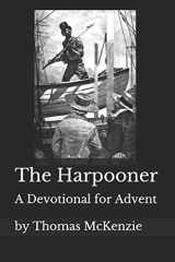 9781493673742-1493673742-The Harpooner: An Advent Devotional