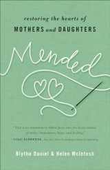 9780736973519-0736973516-Mended: Restoring the Hearts of Mothers and Daughters