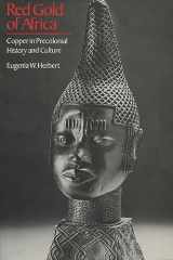 9780299096045-0299096041-Red Gold of Africa: Copper in Precolonial History and Culture