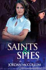 9781940096506-1940096502-Saints and Spies (Saints & Spies)