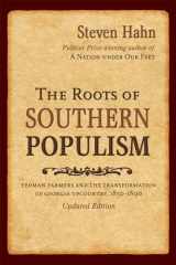 9780195306705-0195306708-The Roots of Southern Populism: Yeoman Farmers and the Transformation of the Georgia Upcountry, 1850-1890