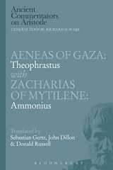 9781472558015-1472558014-Aeneas of Gaza: Theophrastus with Zacharias of Mytilene: Ammonius (Ancient Commentators on Aristotle)