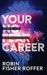 9780692872352-0692872353-Your No Fear Career