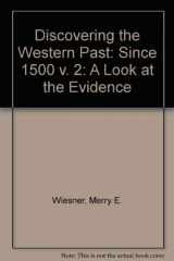 9780395638989-0395638984-Discovering the Western Past: A Look at the Evidence: Since 1500 v. 2