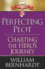 9781731021489-1731021488-Perfecting Plot: Charting the Hero's Journey (Red Sneaker Writers Book Series)