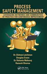 9781466553613-1466553618-Process Safety Management: Leveraging Networks and Communities of Practice for Continuous Improvement