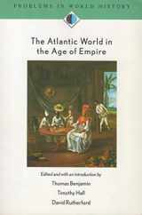 9780618061358-0618061355-The Atlantic World in the Age of Empire (Problems in World History.)