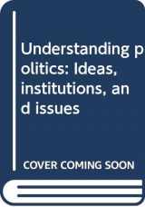 9780312831974-0312831978-Understanding politics: Ideas, institutions, and issues