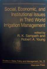 9780813378923-0813378923-Social, Economic, And Institutional Issues In Third World Irrigation Management (WESTVIEW STUDIES IN WATER POLICY AND MANAGEMENT)