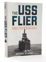 9780813124810-0813124816-The USS Flier: Death and Survival on a World War II Submarine