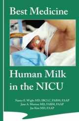 9780981525747-0981525741-Best Medicine: Human Milk in the NICU