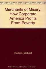 9781567510836-1567510833-Merchants of Misery: How Corporate America Profits from Poverty