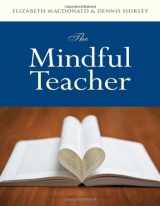 9780807750193-0807750190-The Mindful Teacher (Series on School Reform)