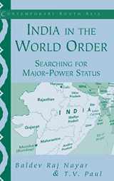 9780521821254-0521821258-India in the World Order: Searching for Major-Power Status (Contemporary South Asia, Series Number 9)