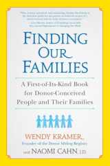 9781583335260-1583335269-Finding Our Families: A First-of-Its-Kind Book for Donor-Conceived People and Their Families