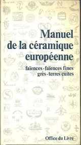 9782850470127-2850470120-Manuel De La Ceramique Europeenne: Faiences, Faiences Fines Gres, Terres Cuites (Manuel Du Collectionneur)