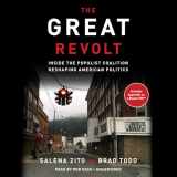 9780525637653-0525637656-The Great Revolt: Inside the Populist Coalition Reshaping American Politics