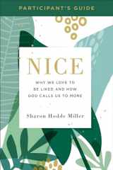 9781540900142-1540900142-Nice Participant's Guide: Why We Love to Be Liked and How God Calls Us to More