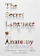 9781905367795-1905367791-The Secret Language of Anatomy