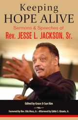 9781626983595-1626983593-Keeping Hope Alive: Sermons and Speeches of Rev. Jesse L. Jackson, Sr.