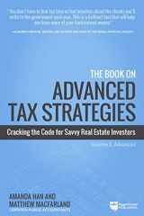 9781947200227-1947200224-The Book on Advanced Tax Strategies: Cracking the Code for Savvy Real Estate Investors (Tax Strategies, 2)