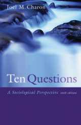 9780495006909-0495006904-Ten Questions: A Sociological Perspective