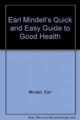 9780879832711-0879832711-Earl Mindell's Quick & Easy Guide to Better Health