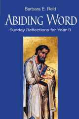 9780814633120-0814633129-Abiding Word, Year B (blue): Sunday Reflections for Year B