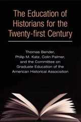 9780252071652-0252071654-The Education of Historians for Twenty-first Century