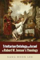 9781498294645-1498294642-Trinitarian Ontology and Israel in Robert W. Jenson's Theology