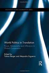 9781138630574-1138630578-World Politics in Translation: Power, Relationality and Difference in Global Cooperation (Routledge Global Cooperation Series)