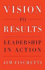 9781544513966-1544513968-Vision to Results: Leadership in Action