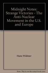 9787774581768-7774581766-Midnight Notes: Strange Victories - The Anti-Nuclear Movement in the U.S. and Europe
