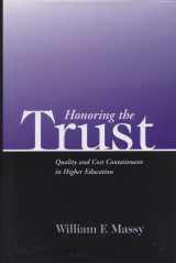 9781882982561-1882982568-Honoring the Trust: Quality and Cost Containment in Higher Education