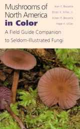 9780815603238-0815603231-Mushrooms of North America in Color: A Field Guide Companion to Seldom-Illustrated Fungi