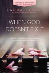 9780718036973-0718036972-When God Doesn't Fix It: Lessons You Never Wanted to Learn, Truths You Can't Live Without