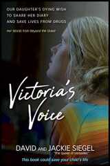 9781732301610-1732301611-Victoria's Voice: Our daughter's dying wish to share her diary and save lives from drugs