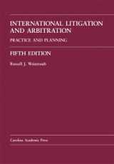 9781594602214-1594602212-International Litigation And Arbitration: Practice And Planning (Carolina Academic Press Law Casebook)