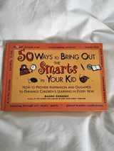 9781560795902-1560795905-50 Ways to Bring Out the Smarts in Your Kid